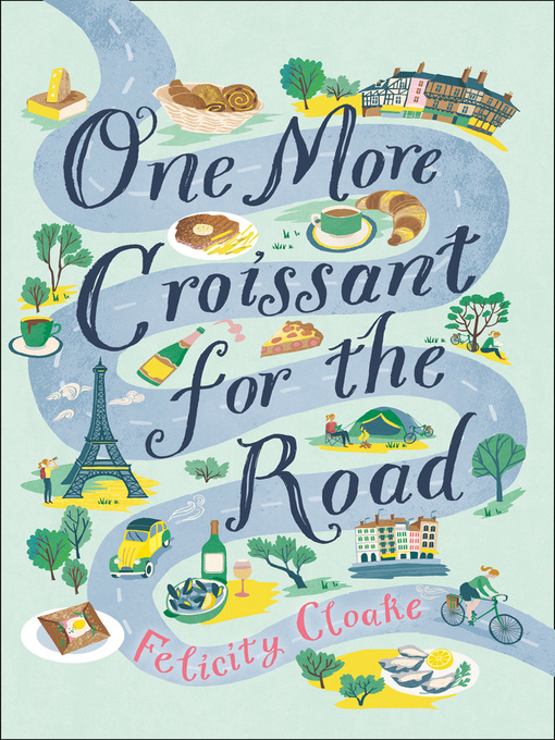 Title details for One More Croissant for the Road by Felicity Cloake - Wait list